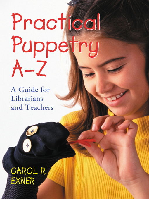 Title details for Practical Puppetry A-Z by Carol R. Exner - Available
